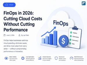 FinOps in 2026: Cutting Cloud Costs Without Cutting Performance